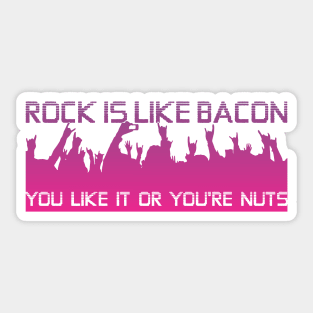 Rock is like Bacon (purple) Sticker